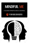 MindfulME – A Mindfulness Journal for Beginners (Digital Download)