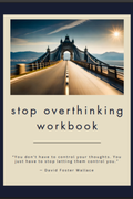 Stop Overthinking Workbook